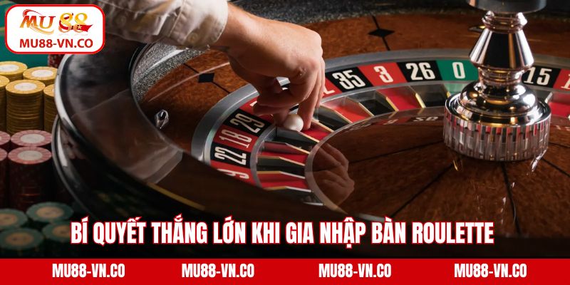 Cách Chơi Roulette - Hướng Dẫn Tham Gia Dễ Dàng Tại MU88 4 Bí quyết thắng lớn khi gia nhập bàn Roulette
