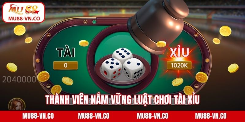 Cách Chơi Tài Xỉu - Tìm Hiểu Luật Lệ Đơn Giản Cùng Mu88 2 Thành viên nắm vững luật chơi Tài Xỉu